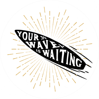 Your Wave Is Waiting Circle Surfing Sticker