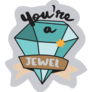Youre A Jewel Sticker
