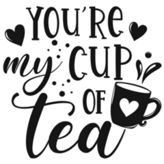 Youre My Cup Of Tea Motivational Slogan Sticker