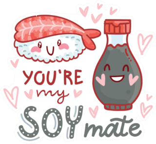 Youre My Soy Mate Sushi Pun Sticker