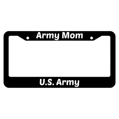 Army Mom United States Army License Plate Frame
