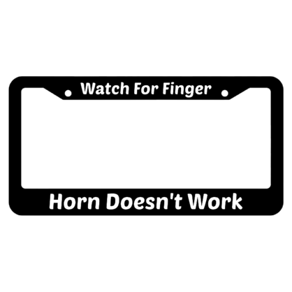 Horn Doesnt Work Watch For Finger License Plate Frame