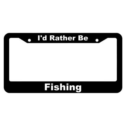 Id Rather Be Fishing License Plate Frame