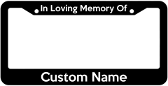 In Loving Memory of____ License Plate Frame