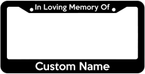 In Loving Memory of____ License Plate Frame