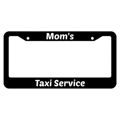 Moms Taxi Service License Plate Frame