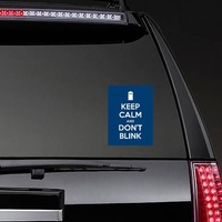 Keep Calm And Don't Blink Sticker on a Rear Car Window example