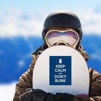 Keep Calm And Don't Blink Sticker on a Snowboard example