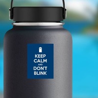 Keep Calm And Don't Blink Sticker on a Water Bottle example