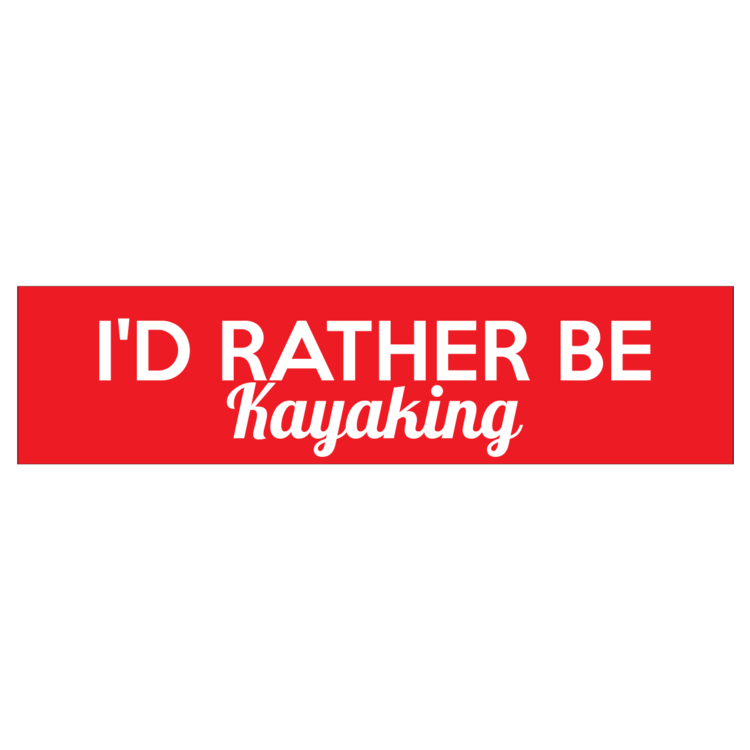 I'd Rather Be Kayaking