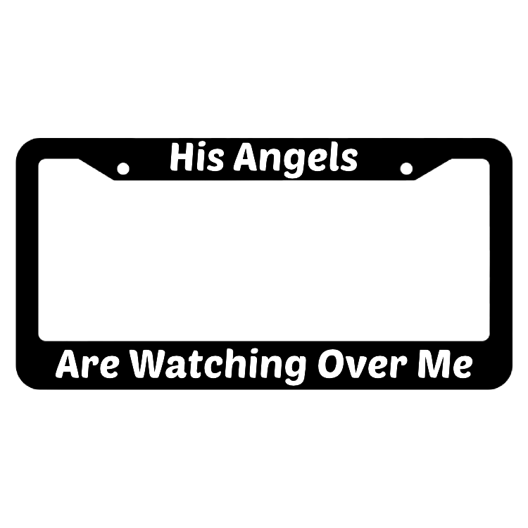 His Angels Are Watching Over Me License Plate Frame
