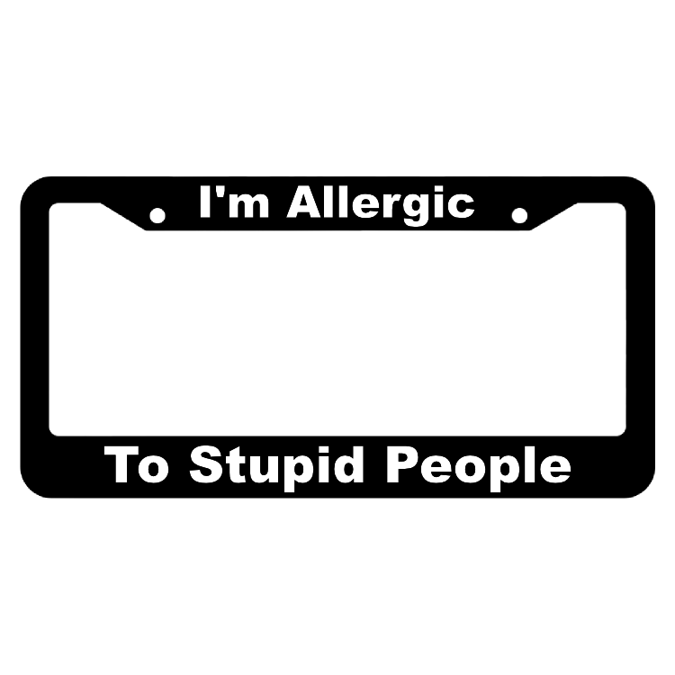 Allergic to Stupid People License Plate Frame
