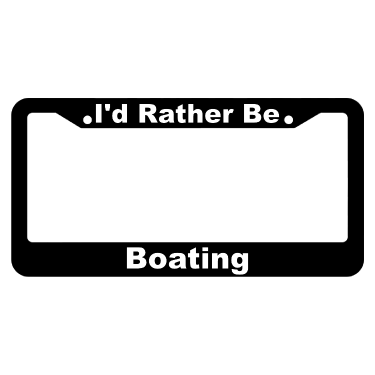 I'd Rather Be Boating License Plate Frame