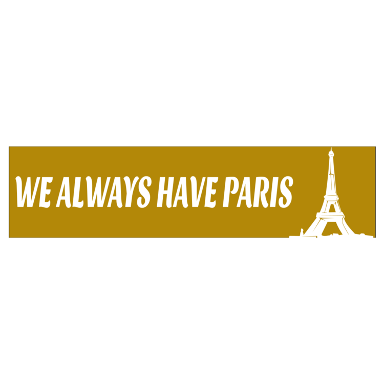 We Always Have Paris Customizable Bumper Sticker