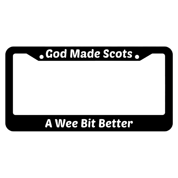 God Made Scots A Wee Bit Better License Plate Frame
