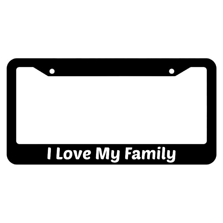 I Love My Family License Plate Frame