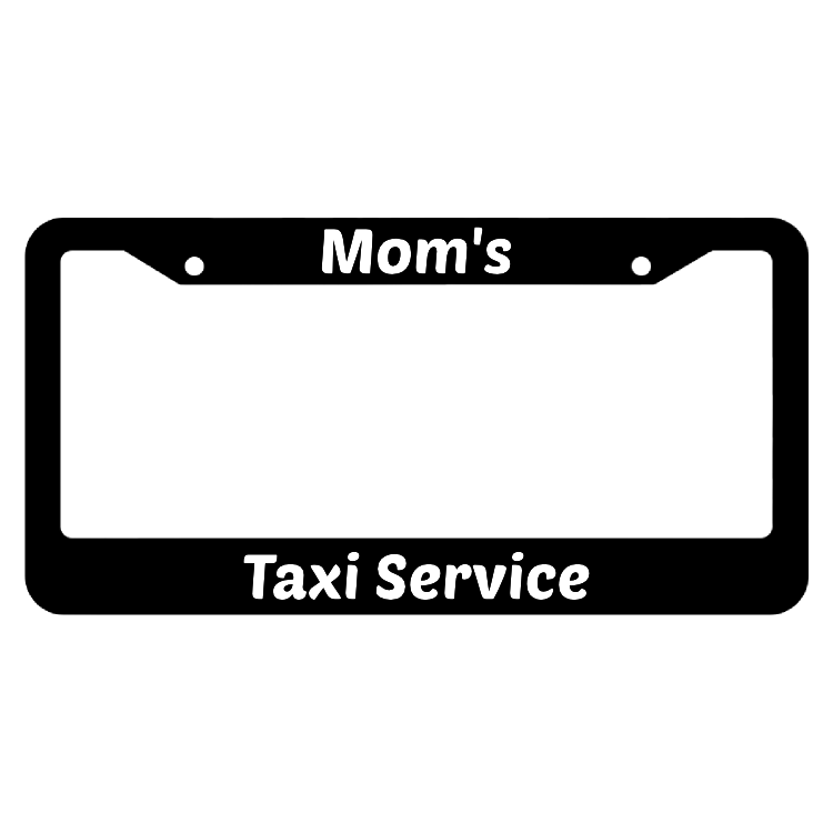 Mom's Taxi Service License Plate Frame