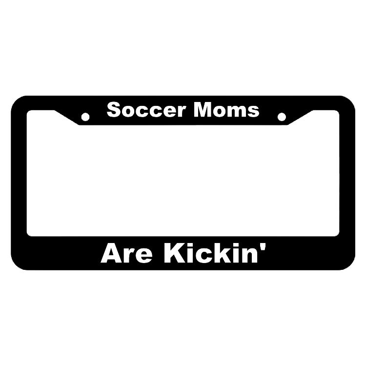 Soccer Moms Are Kickin' License Plate Frame