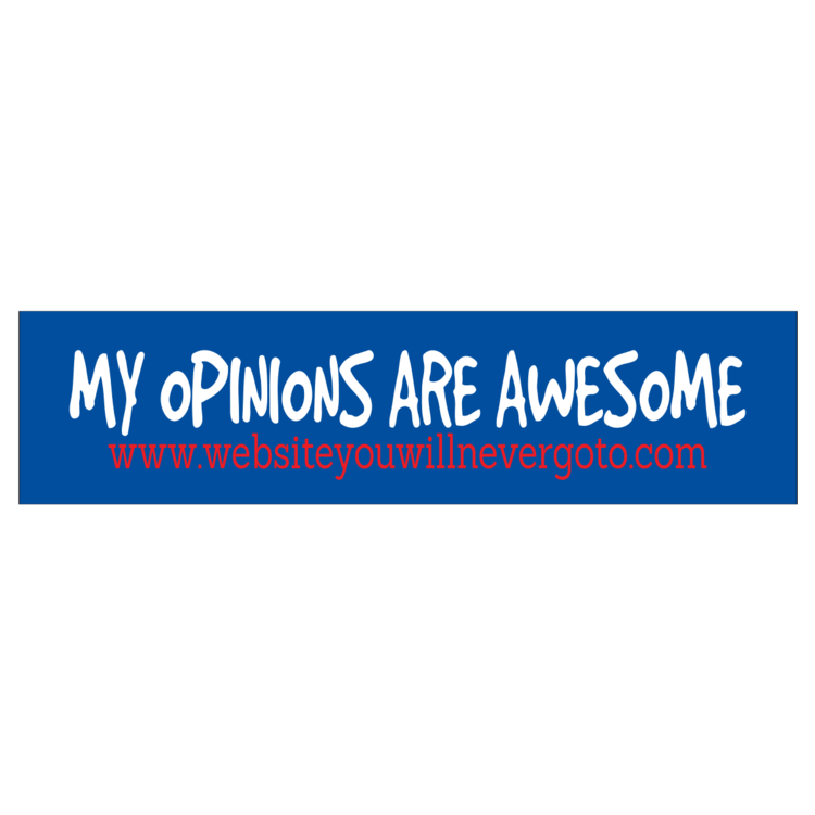 My Opinions Customizable Bumper Sticker