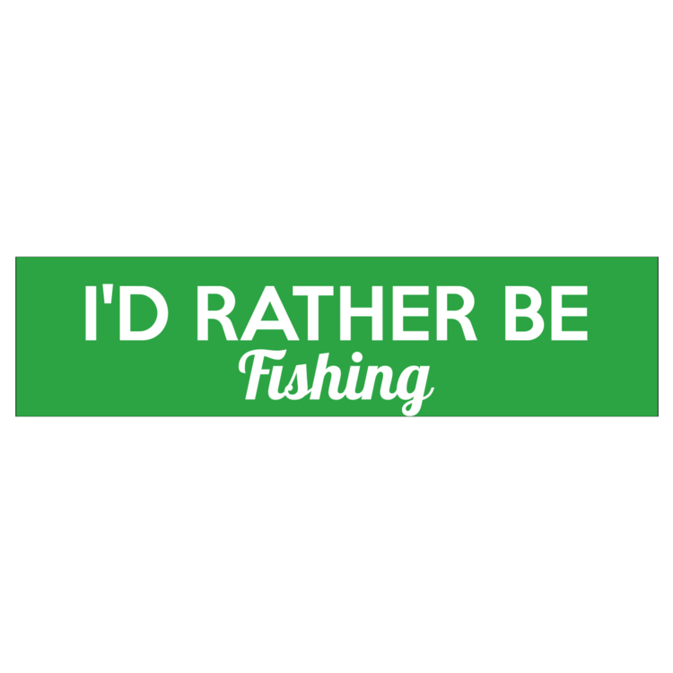 I'd Rather Be Fishing