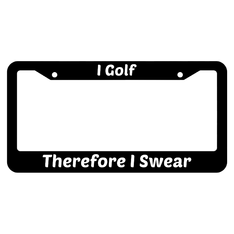 I Golf Therefore I Swear License Plate Frame