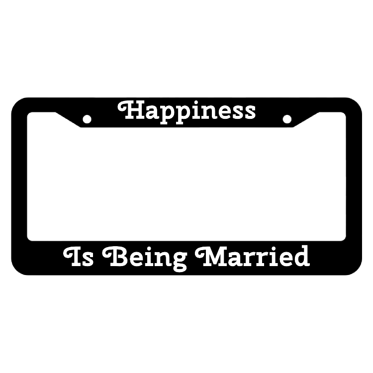Happiness Is Being Married License Plate Frame