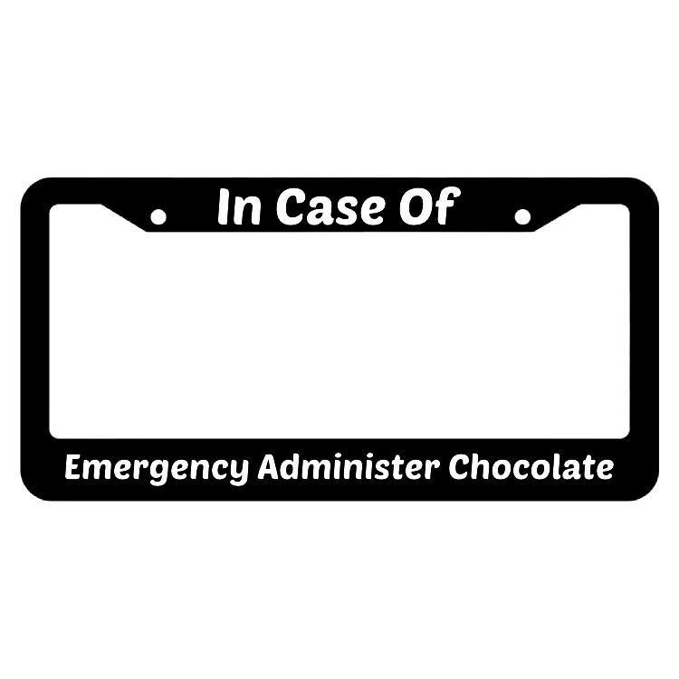 In Case OF Emergency Administer Chocolate License Plate Frame