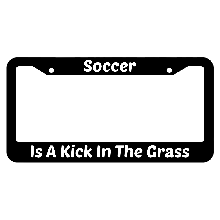 Soccer Is A Kick In The Grass License Plate Frame