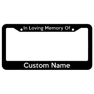 In Loving Memory of____ License Plate Frame