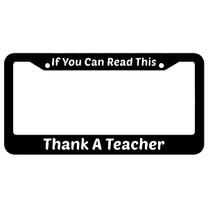 If you can read this THANK A TEACHER Plate Frame