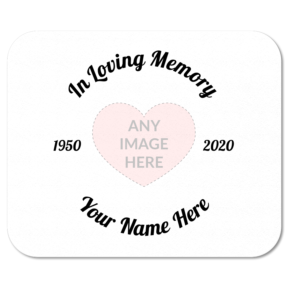 In Loving Memory Mouse Pad